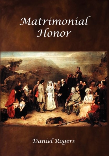 Matrimonial Honor, Daniel Rogers - Gebonden - 9781936473007
