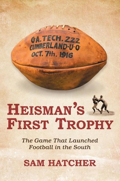 Heisman's First Trophy, HATCHER,  Sam - Paperback - 9781936487332