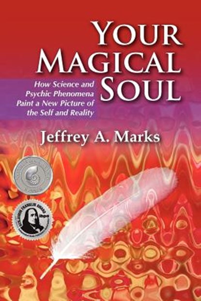 YOUR MAGICAL SOUL, Jeffrey A. Marks - Paperback - 9781936492008