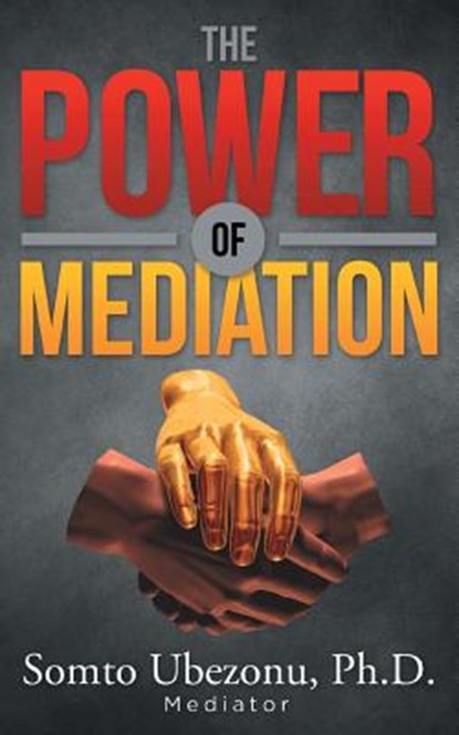 The Power of Mediation, Somto Ubezonu - Paperback - 9781936513765