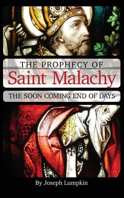 The Prophecy of Saint Malachy, Joseph Lumpkin - Paperback - 9781936533244