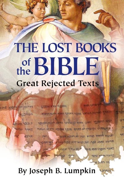 Lost Books of the Bible, Joseph B Lumpkin - Gebonden - 9781936533572