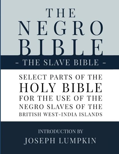 The Negro Bible - The Slave Bible, Joseph B. Lumpkin - Paperback - 9781936533800