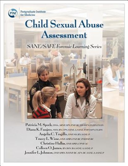 Child Sexual Abuse Assessment, Patricia M. Speck ; Diana K. Faugno ; Angelia Clark Trujillo ; Tracey L. Weise - Paperback - 9781936590193