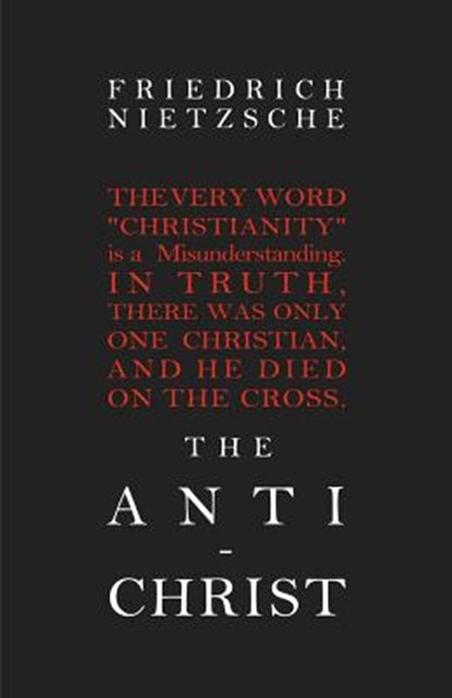 The Anti-Christ, Friedrich Nietzsche - Paperback - 9781936594269