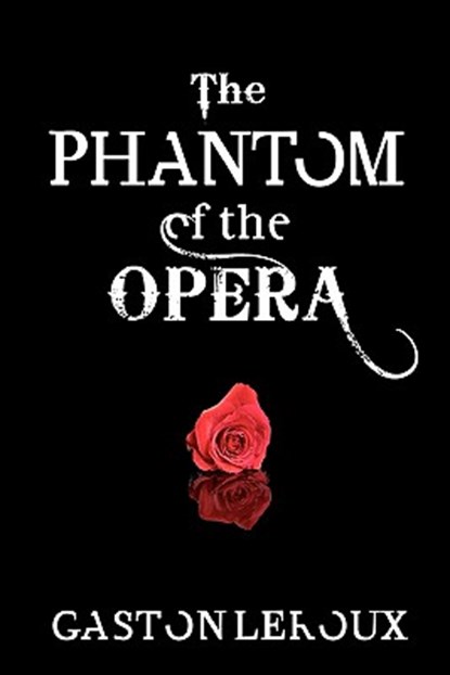 The Phantom of the Opera, Gaston LeRoux - Paperback - 9781936594320