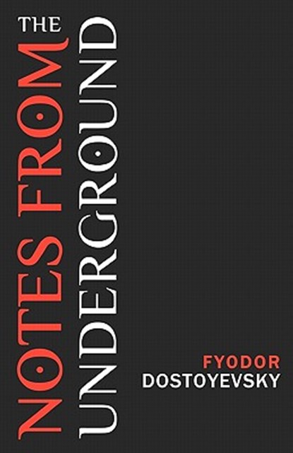 Notes from the Underground, Fyodor Dostoyevsky - Paperback - 9781936594672