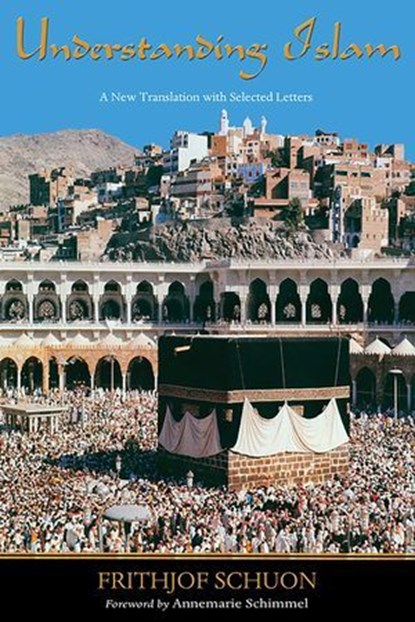 Understanding Islam, Frithjof Schuon - Ebook - 9781936597062