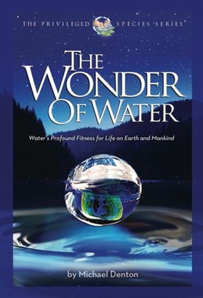 The Wonder of Water, Michael Denton - Ebook - 9781936599486