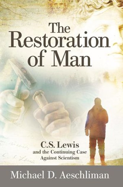 The Restoration of Man, Michael D. Aeschliman - Ebook - 9781936599691