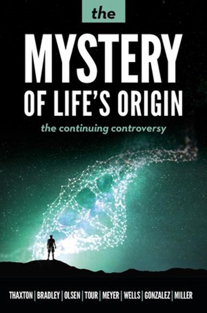 The Mystery of Life's Origin, Charles B. Thaxton ; Walter L. Bradley ; Roger L. Olsen ; James Tour ; Stephen Meyer ; Jonathan Wells ; Guillermo Gonzalez ; Brian Miller ; David Klinghoffer - Ebook - 9781936599769