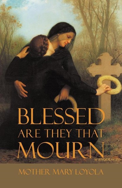 Blessed are they that Mourn, Mother Mary Loyola - Paperback - 9781936639045