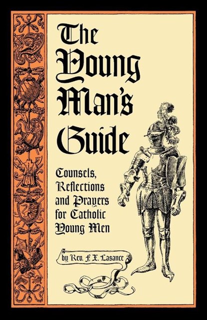 The Young Man's Guide, REV Francis Xavier Lasance - Paperback - 9781936639168