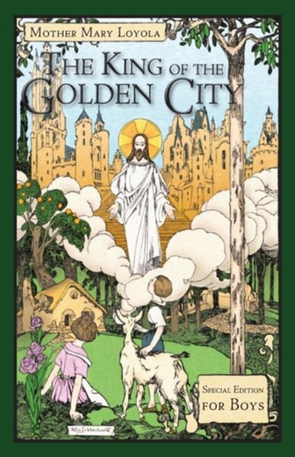 The King of the Golden City, Mother Mary Loyola - Paperback - 9781936639830
