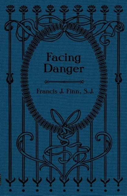 Facing Danger, Rev. Francis J Finn - Paperback - 9781936639946