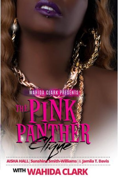 The Pink Panther Clique, Wahida Clark ; Jamila T. Davis ; Aisha Hall ; Sunshine Smith-Williams - Ebook - 9781936649730