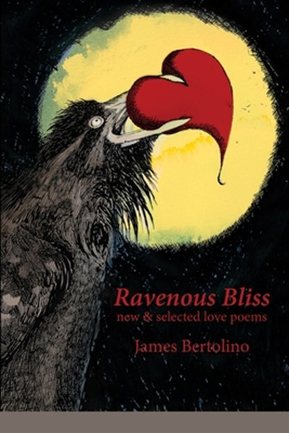 Ravenous Bliss, James Bertolino - Paperback - 9781936657544