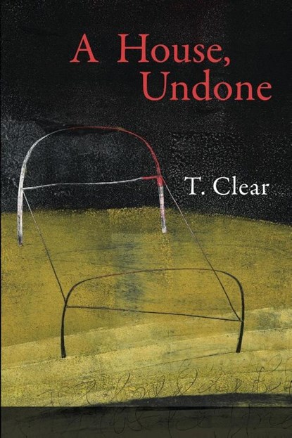 A House, Undone, T Clear - Paperback - 9781936657612