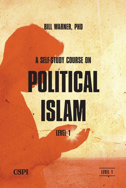 A Self-Study Course on Political Islam, Level 1, Bill Warner - Paperback - 9781936659098