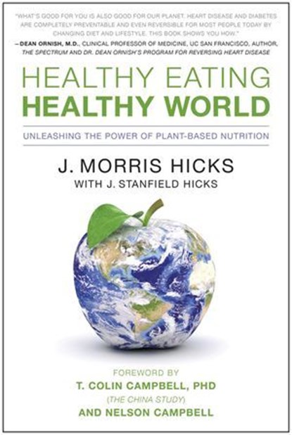 Healthy Eating, Healthy World, J. Morris Hicks - Ebook - 9781936661268