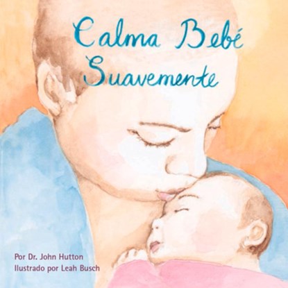Calma Bebé Suavemente, John Hutton - Gebonden - 9781936669394