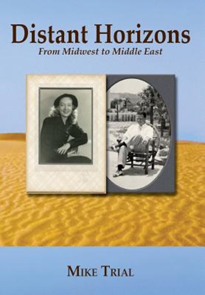 Distant Horizons; From Midwest to Middle East, Mike Trial - Gebonden - 9781936688579