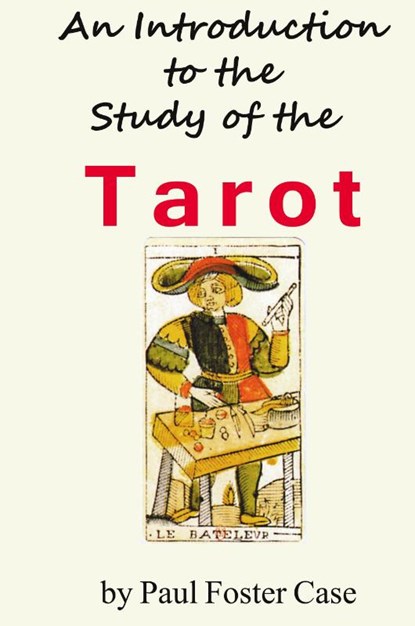 An Introduction to the Study of the Tarot, Paul Foster Case - Gebonden - 9781936690831