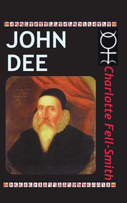 John Dee, Charlotte Fell-Smith - Gebonden - 9781936690916