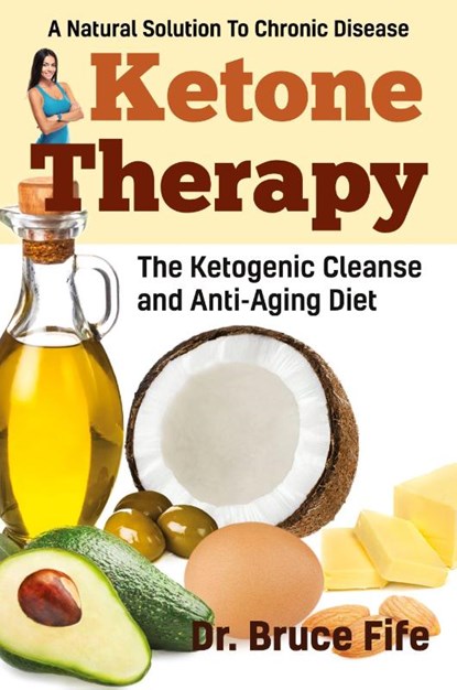 Ketone Therapy, Bruce Fife - Paperback - 9781936709144
