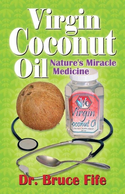 Virgin Coconut Oil, Bruce Fife - Paperback - 9781936709175