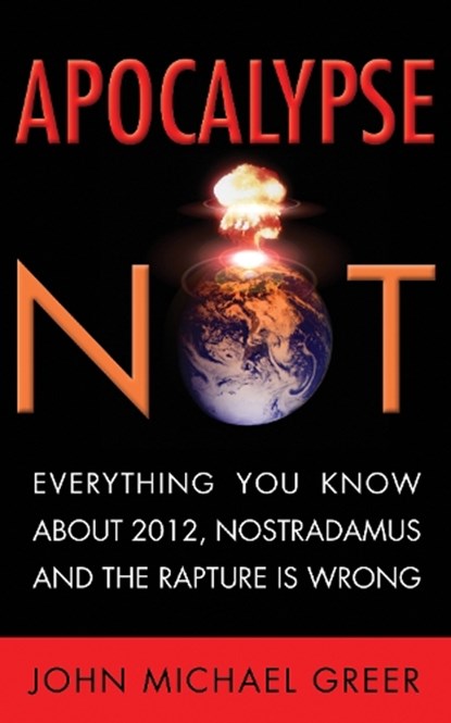 Apocalypse Not, John Michael Greer - Paperback - 9781936740000