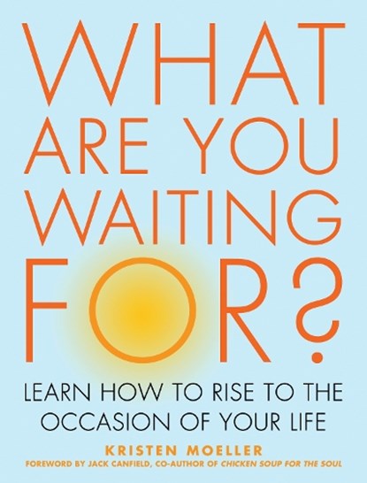 What are You Waiting for?, Kristen (Kristen Moeller) Moeller - Paperback - 9781936740529