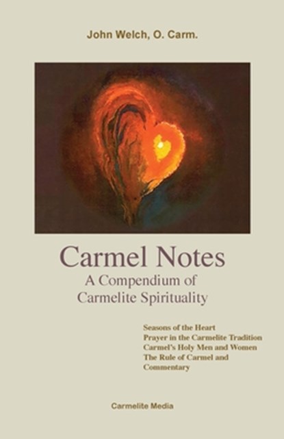 Carmel Notes: A Compendium of Carmelite Spirituality, WELCH,  O. Carm John - Paperback - 9781936742301