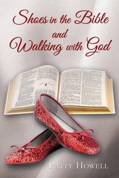 Shoes in the Bible and Walking with God, Patty Howell - Paperback - 9781936746842