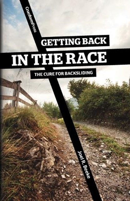 Getting Back in the Race, Joel R Beeke - Paperback - 9781936760350