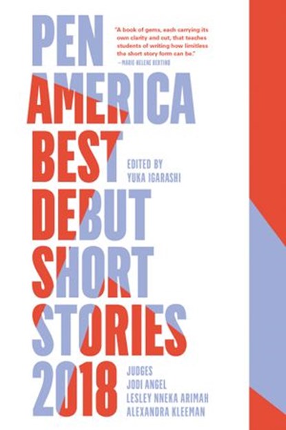 PEN America Best Debut Short Stories 2018, Lesley Nneka Arimah ; Alexandra Kleeman - Ebook - 9781936787944