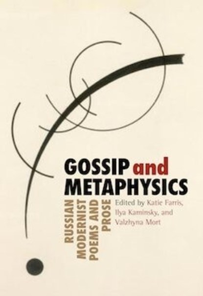 Gossip & Metaphysics, Katie Farris ; Ilya Kaminsky ; Valzhyna Mort - Paperback - 9781936797479