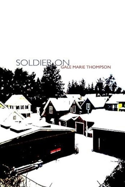 Soldier on, Gale Marie Thompson - Paperback - 9781936797554