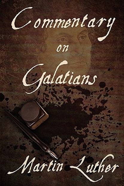 Commentary on Galatians, LUTHER,  Dr Martin - Paperback - 9781936830008