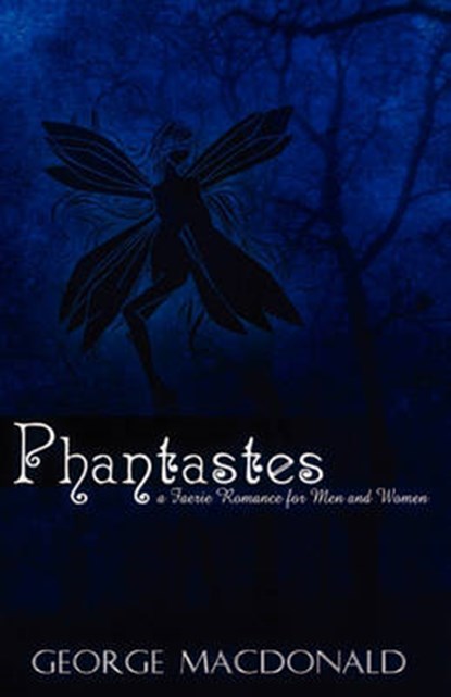 Phantastes, George MacDonald - Paperback - 9781936830022