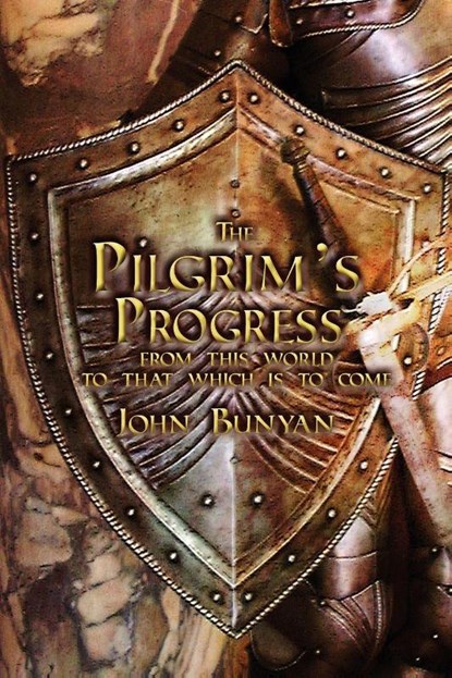 The Pilgrim's Progress, John Bunyan - Paperback - 9781936830213