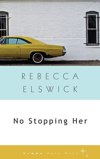 No Stopping Her, Rebecca Elswick - Ebook - 9781936846528