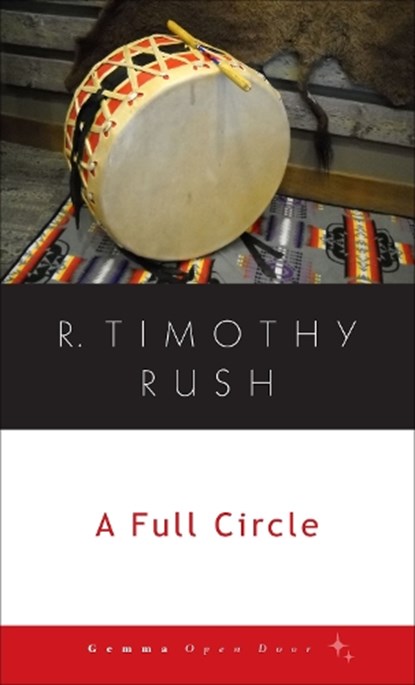 A Full Circle, R Timothy Rush - Paperback Adobe PDF - 9781936846603