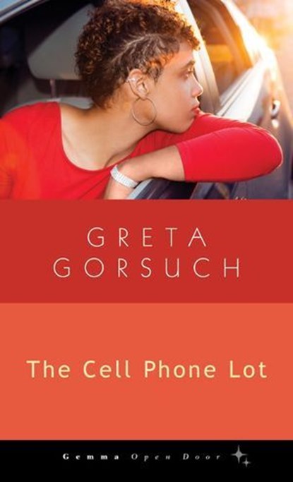 The Cell Phone Lot, Greta Gorsuch - Ebook - 9781936846702