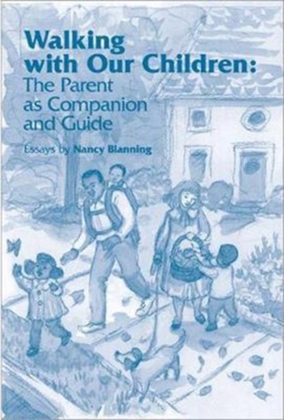Walking with Our Children, Nancy Blanning - Paperback - 9781936849390