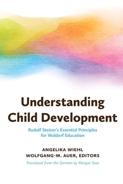 Understanding Child Development, Angelika Wiehl ; Wolfgang-M Auer - Paperback - 9781936849536