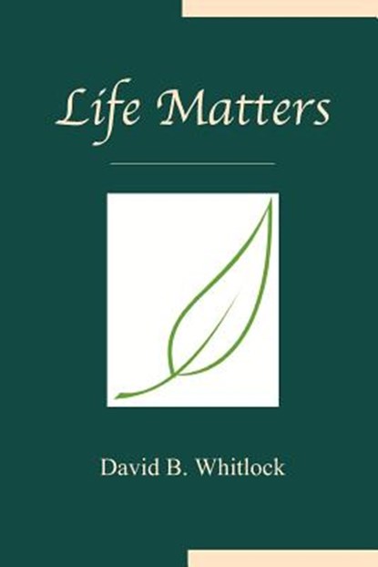 Life Matters, David B Whitlock - Paperback - 9781936912582