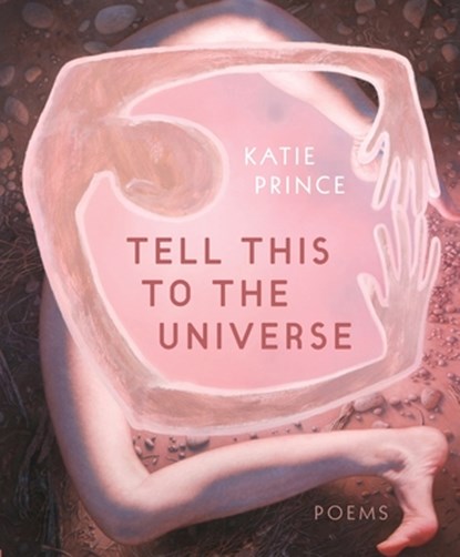 Tell This to the Universe, Katie Prince - Paperback - 9781936919987