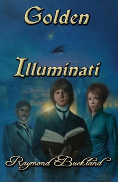 Golden Illuminati, Raymond Buckland - Ebook - 9781936922246