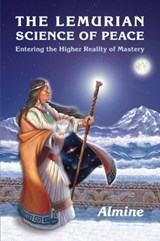 The Lemurian Science of Peace - Almine - 9781936926893